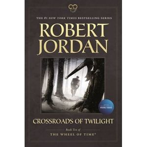 Crossroads of Twilight: Book Ten of 'The Wheel of Time' -- Robert Jordan
